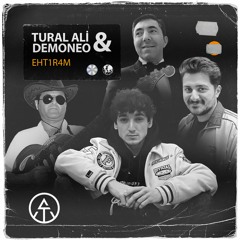 Tural Ali & Demoneo - EHT1R4M
