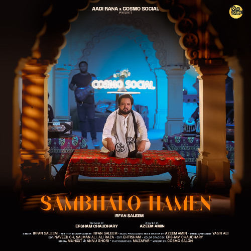 Sambhalo Hamen | Irfan Saleem | COSMO SOCIAL