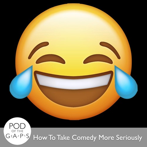Episode 33 - How to Take Comedy More Seriously