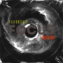 Felix B Felix - Focus (LUKE& FLEX Remix)
