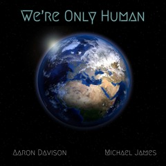 We're Only Human