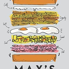 [View] [EBOOK EPUB KINDLE PDF] Max's Sandwich Book: The Ultimate Guide to Creating Perfection Betwee