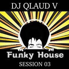 FUNKYHOUSE SESSION 03