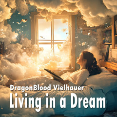 Living in a Dream