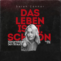 Sarah Connor - Das Leben ist schön (klangmeister|Ben Strauch Bootleg)