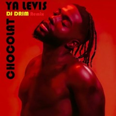 64th Remix - DJ DRIM - CHOCOLAT (Ya Levis)