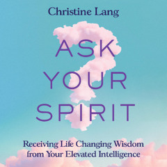 Ask Your Spirit By Christine Lang, Read By Eliza Foss (Audiobook Excerpt)