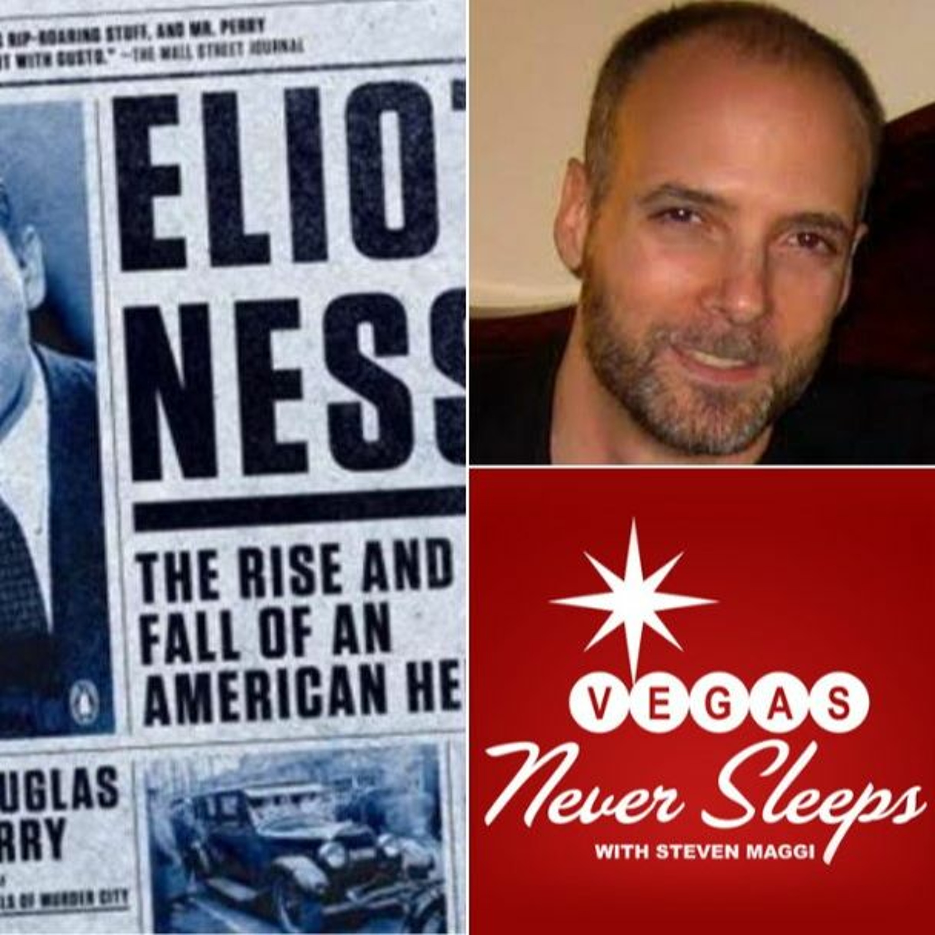 ”Eliot Ness: The Rise and Fall of an American Hero” - The Complete Douglas Perry Interview