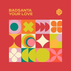 BadSanta - Your Love