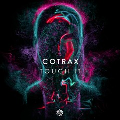 Cotrax - Touch It (Official Audio) [Out Now!]