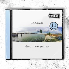 Blows That Shit Out (2004)