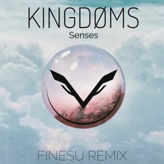 KINGDØMS - Senses (Finesu Remix)
