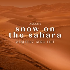 Anggun - Snow On The Sahara (Manuferz Afro Edit)