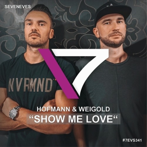 Hofmann & Weigold - Show Me Love (7EVS341)