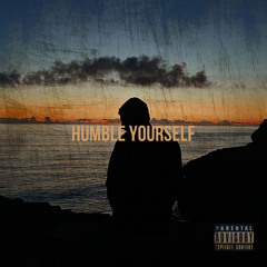 Humble yourself