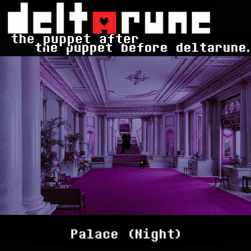 Palace (Night) [Pip3Jam: The Puppet After The Puppet Before Deltarune]