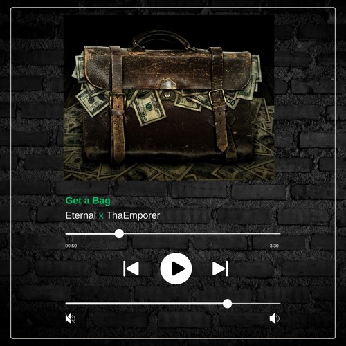 ThaEmporerxEternal "Get A Bag"