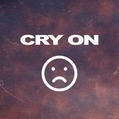 Cry On (ft Naomi Graye)