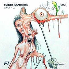 Rádio Kangaça 002 - Mary D. (CE)
