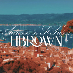 HBROWN | AUTUMN IN ST TROPEZ | PRIVATE LIVE DJ SET | 01.11.25