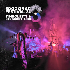 TIMBOLETTI & DAS SCHIFF AHOI - 3000GRAD FESTIVAL 3024