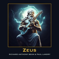 Zeus | Richard Anthony Bean ft Paul Landry
