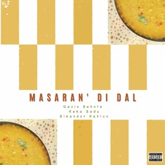 Masaran' di Dal (feat. Gavie Sahota & Kaka Sady)