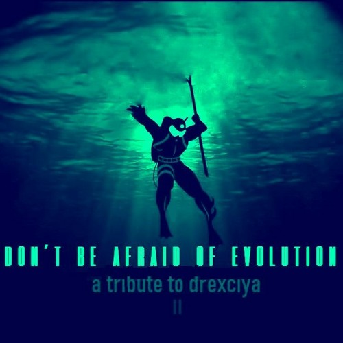 DON`T BE AFRAID OF EVOLUTION 2