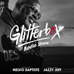 Glitterbox Radio Show 284: Special Guest Jazzy Jeff