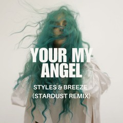Styles & Breeze - Your My Angel (Micky Stardust Remix)