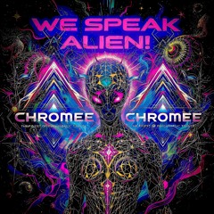 Chromee - We Speak Alien ! (Original Mix)
