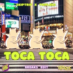 Toca Toca (SKIPTRIP & Eddie Tripleks Breaks Edit) [PITCHED UP DUE TO COPYRIGHT]