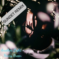 Another Light - Henry Green (SUNDET REMIX)