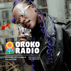 Sessions on Oroko Radio - GHBOI invites sola system April 10, 2024