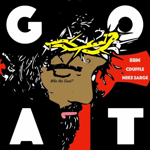 BRM - Who The Goat ft. C Duffle & Mike Sarge [Free Download]