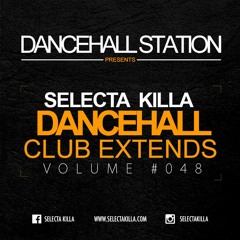 Selecta Killa - Dancehall Club Extends #048