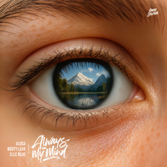 Alosa + Booty Leak & Elle Blue - Always On My Mind [ FREE DOWNLOAD ]