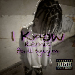 I Know (Remix) ft. ill syugi m