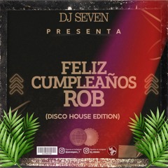 FELIZ CUMPLEAÑOS ROB MIX (Disco House Edition) * Free Download click 'BUY' *