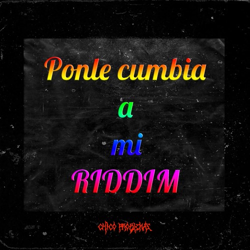 Ponle Cumbia A Mi Riddim