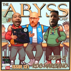 The Abyss Podcast - Issue 131: TOP 5 ROC MARCIANO
