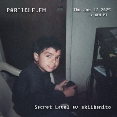 Secret Level w/ skiibonito - Jun 12th 2025