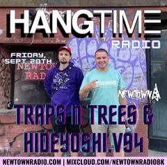 HANGTIME RADIO W/ FLWRSHRK FEAT. TRAPS N TREES & HIDEYOSHI.V94 - 139
