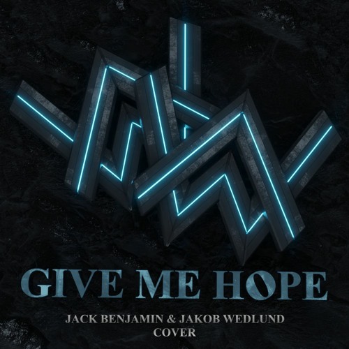 Stream Alan Walker - Give Me Hope (Jack Benjamin & Jakob Wedlund) by Jack  Benjamin | Listen online for free on SoundCloud