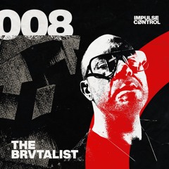 MIX 008 | THE BRVTALIST