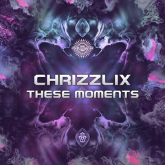 Chrizzlix - These Moments