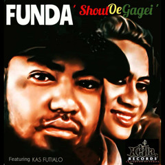 FUNDA - Shout Oe Gagei (feat Kas Futialo)