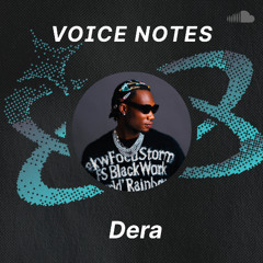 Voice Notes: Dera on "SAROJE"
