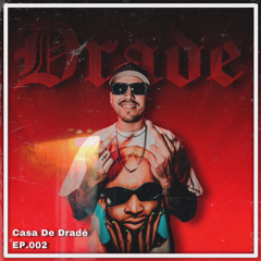 CASA DE DRADÉ EP.002