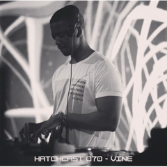 Hatchcast 070 - Vine (Resident showcase)